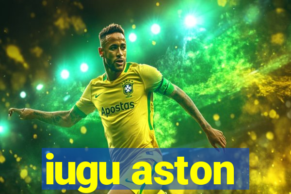 iugu aston
